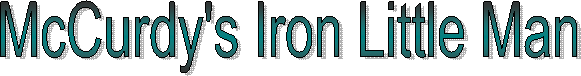 McCurdy's Iron Little Man